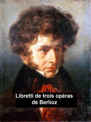 cover image of Libretti de Trois Opéras de Berlioz